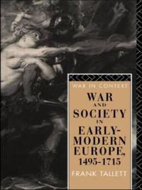 War and Society in Early Modern Europe, 1495-1715