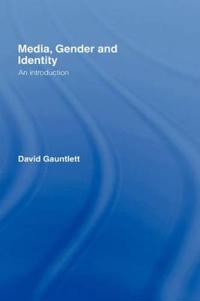 Media, Gender and Identity: An Introduction