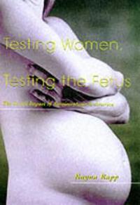 Testing Women, Testing the Fetus