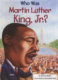 Who Was Martin Luther King, Jr.?