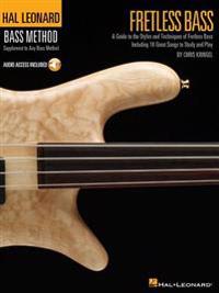 Fretless Bass: A Guide to the Styles and Techniques of Fretless Bass, Including 18 Great Songs to Study and Play [With CD]