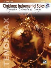Christmas Instrumental Solos: Tenor Sax: Popular Christmas Songs: Level 2-3 [With CD]
