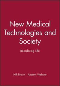 New Medical Technologies and Society: Reordering Life