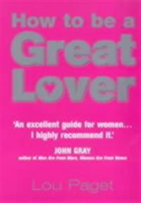 How to be a Great Lover