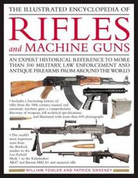 The Illustrated Encyclolpedia of Rifles and Machine Guns