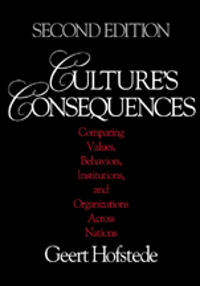Culture's Consequences: Comparing Values, Behaviors, Institutions and Organizations Across Nations