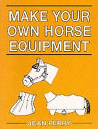 Make Your Own Horse Equipment
