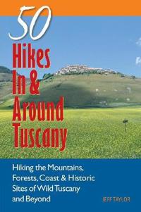 50 Hikes in and Around Tuscany