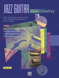 Jazz Guitar Sight-Reading: Etudes, Studies, and Duets Designed to Enhance Music Reading Skills, Specifically Written for the Jazz Player