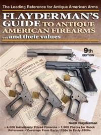Flayderman's Guide to Antique American Firearms... and Their Values