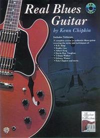 Real Blues Guitar: A Complete Course in Authentic Blues Guitar, Book & CD [With CD]