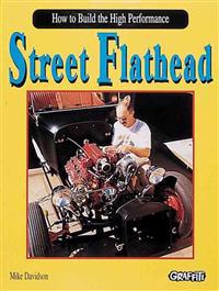 Street Flathead: How to Build the High-Performance