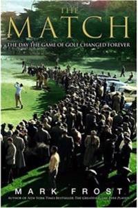 The Match: The Day the Game of Golf Changed Forever