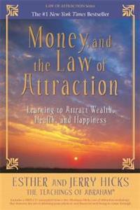 Money, and the Law of Attraction: Learning to Attract Wealth, Health, and Happiness [With CD]