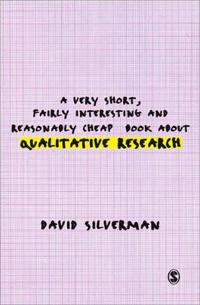 A Very Short, Fairly Interesting and Reasonably Cheap Book About Qualitative Research