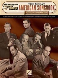 The Great American Songbook: The Composers: Music and Lyrics for 100 Standards from the Golden Age of American Song