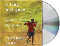 A Long Way Gone: Memoirs of a Boy Soldier