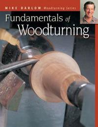 The Fundamentals of Woodturning