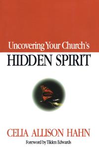 Uncovering Your Church's Hidden Spirit