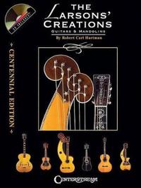 The Larsons' Creations: Guitars and Mandolins [With CD]