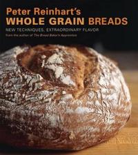 Peter Reinhart's Wholegrain Breads