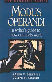 Modus Operandi: A Writer's Guide to How Criminals Work