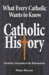 What Every Catholic Wants to Know