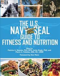 The U.S. Navy Seal Guide to Fitness and Nutrition
