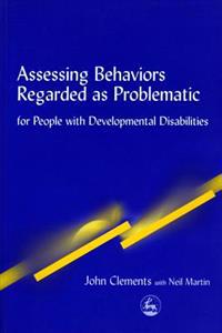 Assessing Behaviors Regarded as Problematic in People with Developmental Disabilities