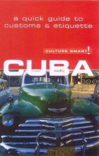 Cuba - Culture Smart!