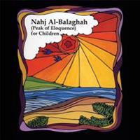Nahj Al-Balaghah: (Peak of Eloquence) for Children