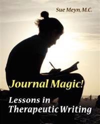 Journal Magic! Lessons in Therapeutic Writing