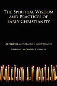 The Spiritual Wisdom and Practices of Early Christianity