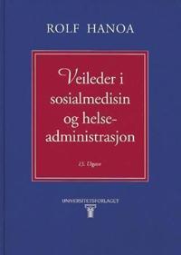 Veileder i sosialmedisin og helseadministrasjon