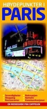 Høydepunkter i Paris; severdigheter, shopping, restauranter, rekreasjon, natteliv, kommunikasjoner