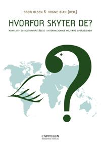 Hvorfor skyter de?; konflikt- og kulturforståelse i internasjonale militære operasjoner