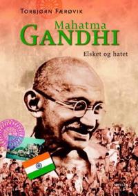 Mahatma Gandhi; elsket og hatet