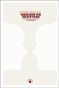 Medisin og eksistens; samtale, psykodynamikk og psykoterapi i allmennmedisin