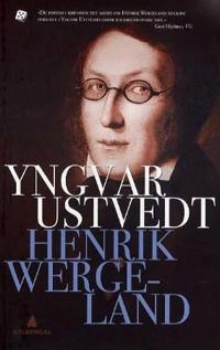 Henrik Wergeland; en biografi