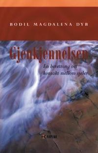 Gjenkjennelsen; en beretning om kontakt mellom sjeler