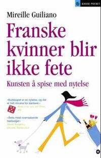Franske kvinner blir ikke fete; kunsten å spise med nytelse