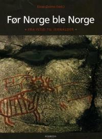 Før Norge ble Norge; fra istid til jernalder