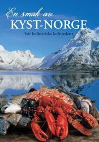 En smak av Kyst-Norge; vår kulinariske kulturskatt