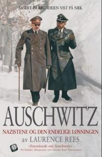 Auschwitz; nazistene og den endelige løsningen