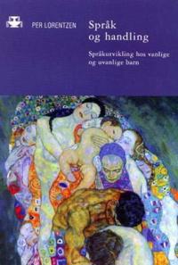 Språk og handling; språkutvikling hos vanlige og uvanlige barn