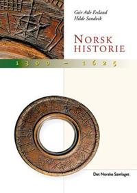 Norsk historie 1300-1625; eit rike tek form