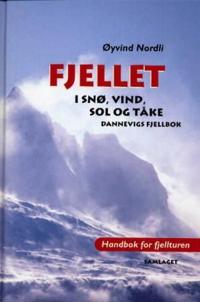 Fjellet i snø, vind, sol og tåke; handbok for fjellturen