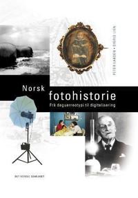 Norsk fotohistorie; frå daguerreotypi til digitalisering