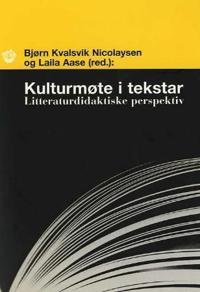 Kulturmøte i tekstar; litteraturdidaktiske perpektiv