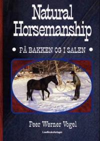 Natural horsemanship; på bakken og i salen